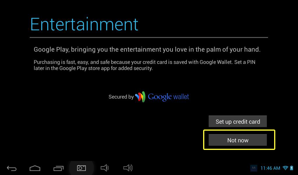 Step 21 – You will now be asked if you would like to add your credit card details; this is used if you wish to purchase apps on the Google Play Store. To keep your MyAir4/e-zone apps up to date you do not need to set up a credit card so press NOT NOW, you can always add these details later.