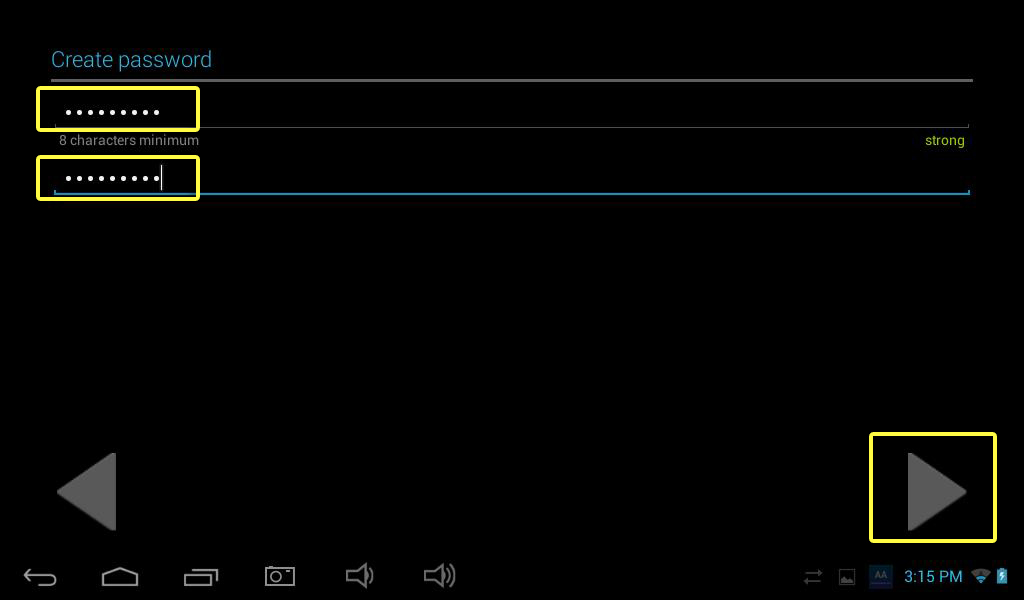 Step 15 – You will now need to create a password; you must use a password that is at least 8 characters then enter the password a second time to confirm &amp; press the PLAY ARROW.